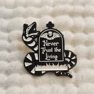 3 For $15/ 5 For $20 Pin- Never Trust The Living